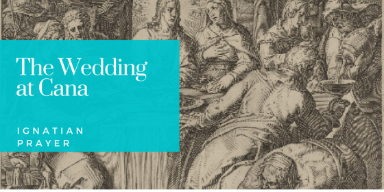 The wedding at Cana | Ignatian prayer