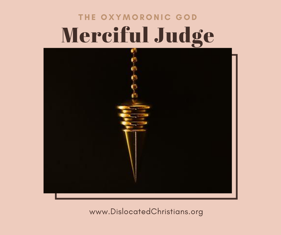 The Oxymoronic God Merciful Judge Pendulum hanging