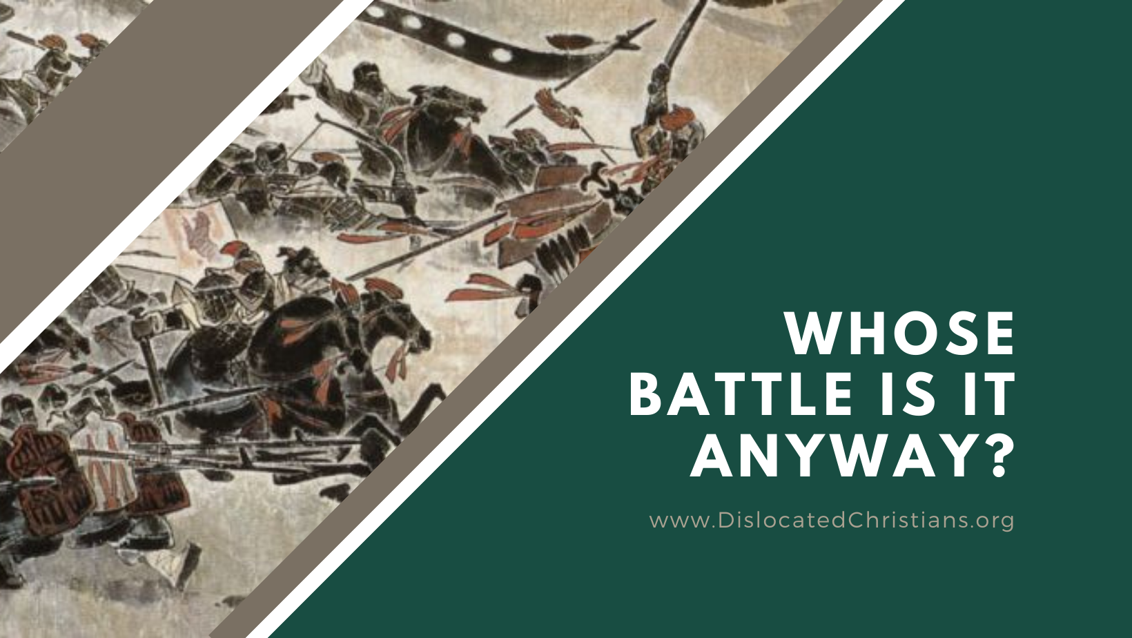 Ancient battle and question 'Whose battle is it anyway?'