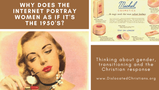 1950s make-up advert, gender transitioning and the Christian response