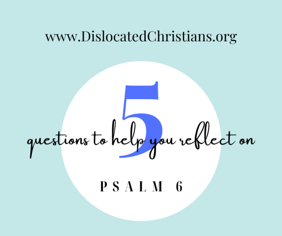 Reflection questions on Psalm 6
